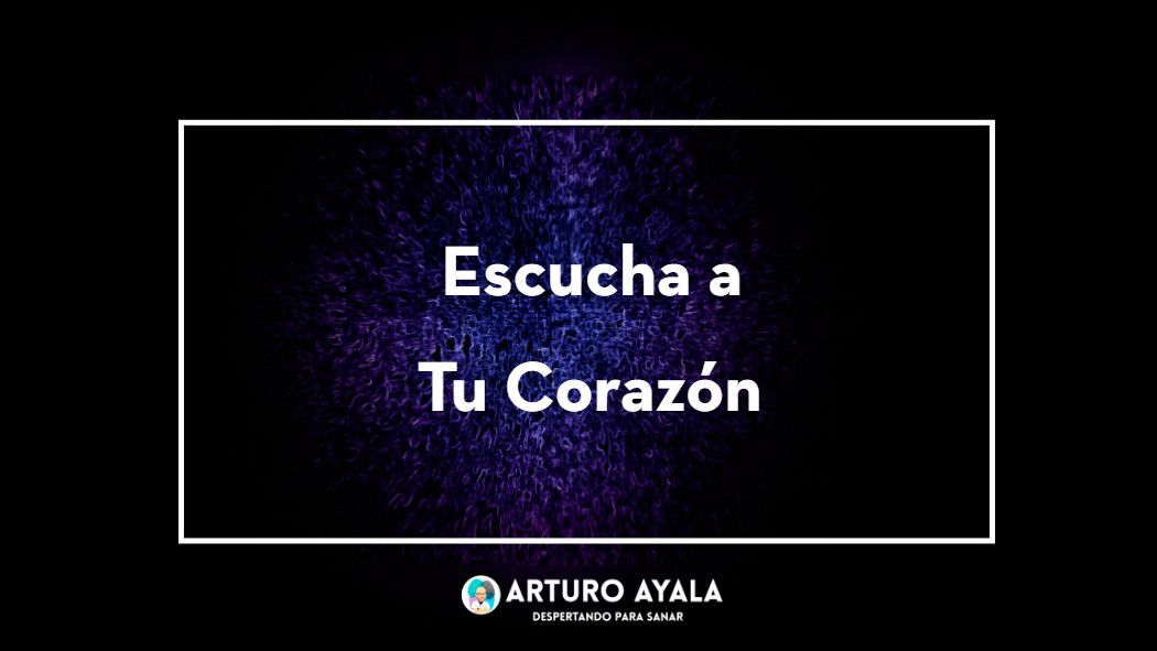 ESCUCHA TU CORAZON HOY